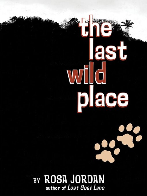 Title details for The Last Wild Place by Rosa Jordan - Available